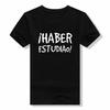Have Studied T-shirt Funny Spanish Sayings Phrase T Shirt Short Sleeve Casual Summer Soft O-neck T Shirt Women Clothing Fashion
