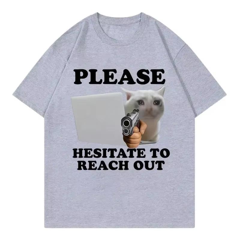 

Пожалуйста, не стесняйтесь обращаться Смешной мем с котом Графические футболки Модная футболка Унисекс Повседневные футболки Смешная одежда 4XL