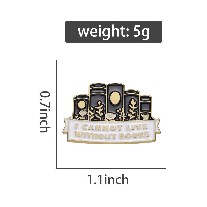 Book Lover Enamel Pins Custom I CANNOT LIVE WITHOUT BOOKS Brooches Lapel Badges Funny Jewelry Gift for Kids Friends