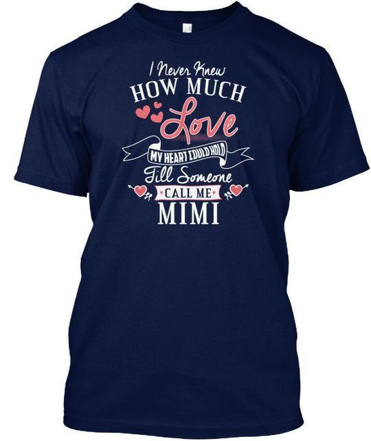 

Mimi I Never Knew How Much Love My Heart Could Hold T-Shirt Made in USA S to 5XL 4XL