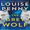 The Grey Wolf by Louise Penny Hardback Book 9781399730525