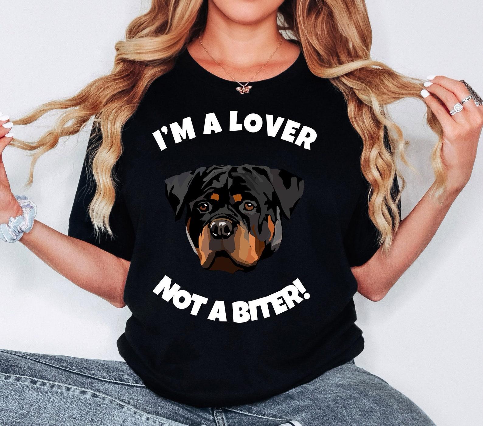 Adorable I m A Lover Not A Biter Rottweiler Tee Exclusively by MostWantedShirts S