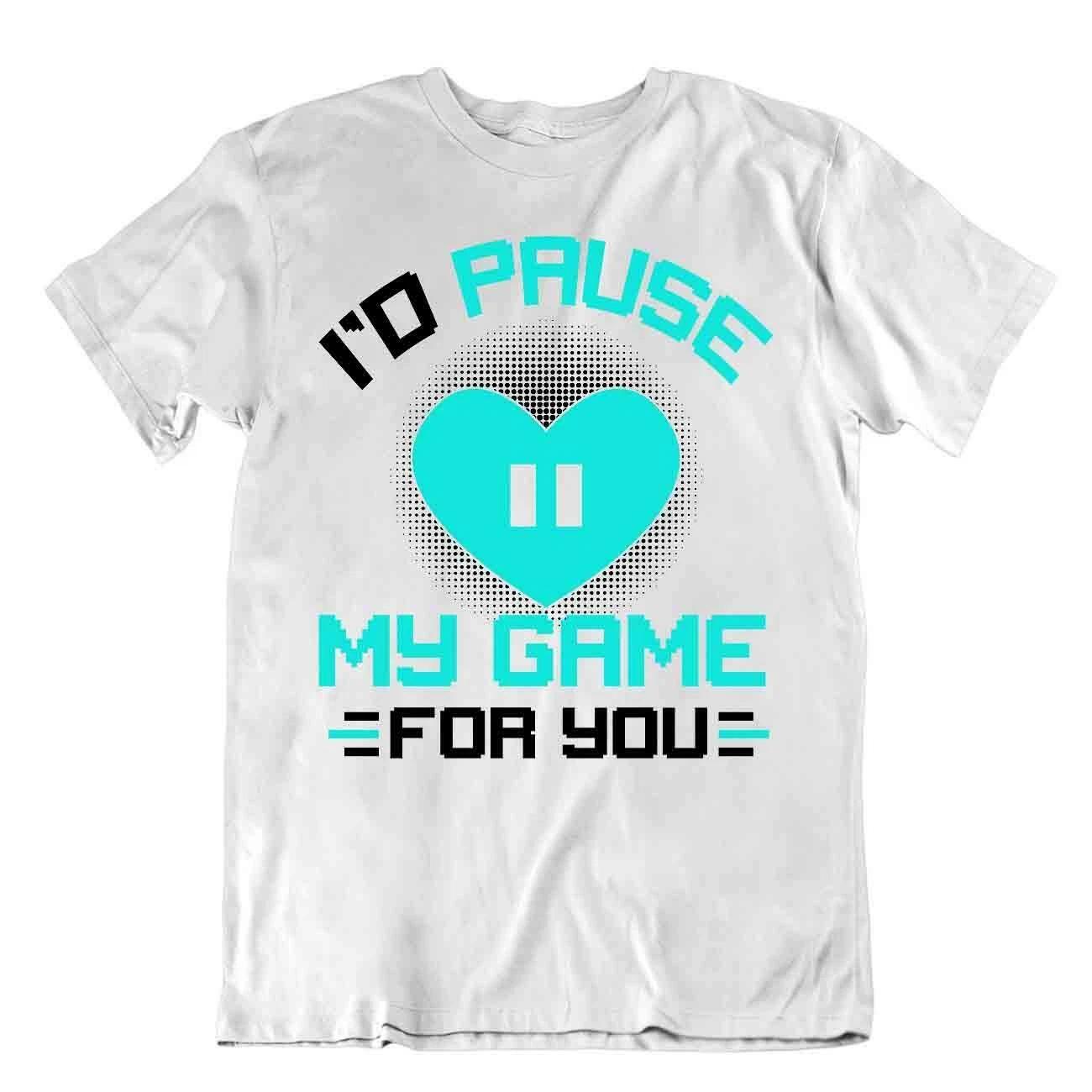 Pause Game For You Tshirt Comic Humor Gamer Tee Occation Gift M