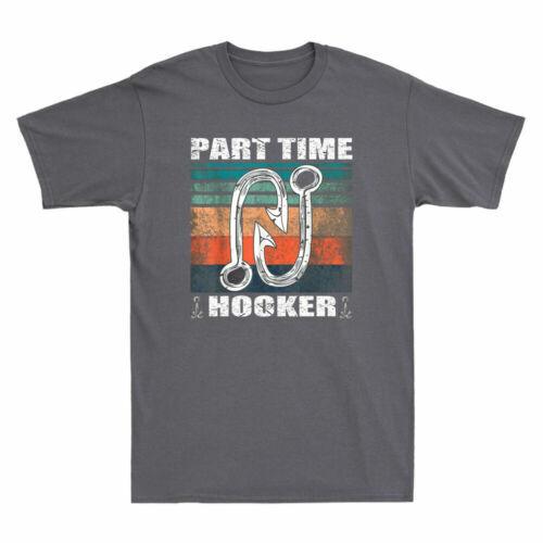 Retro Fishing Part Time Hooker Fish Hook Funny Fishing Vintage Men s T Shirt Tee M