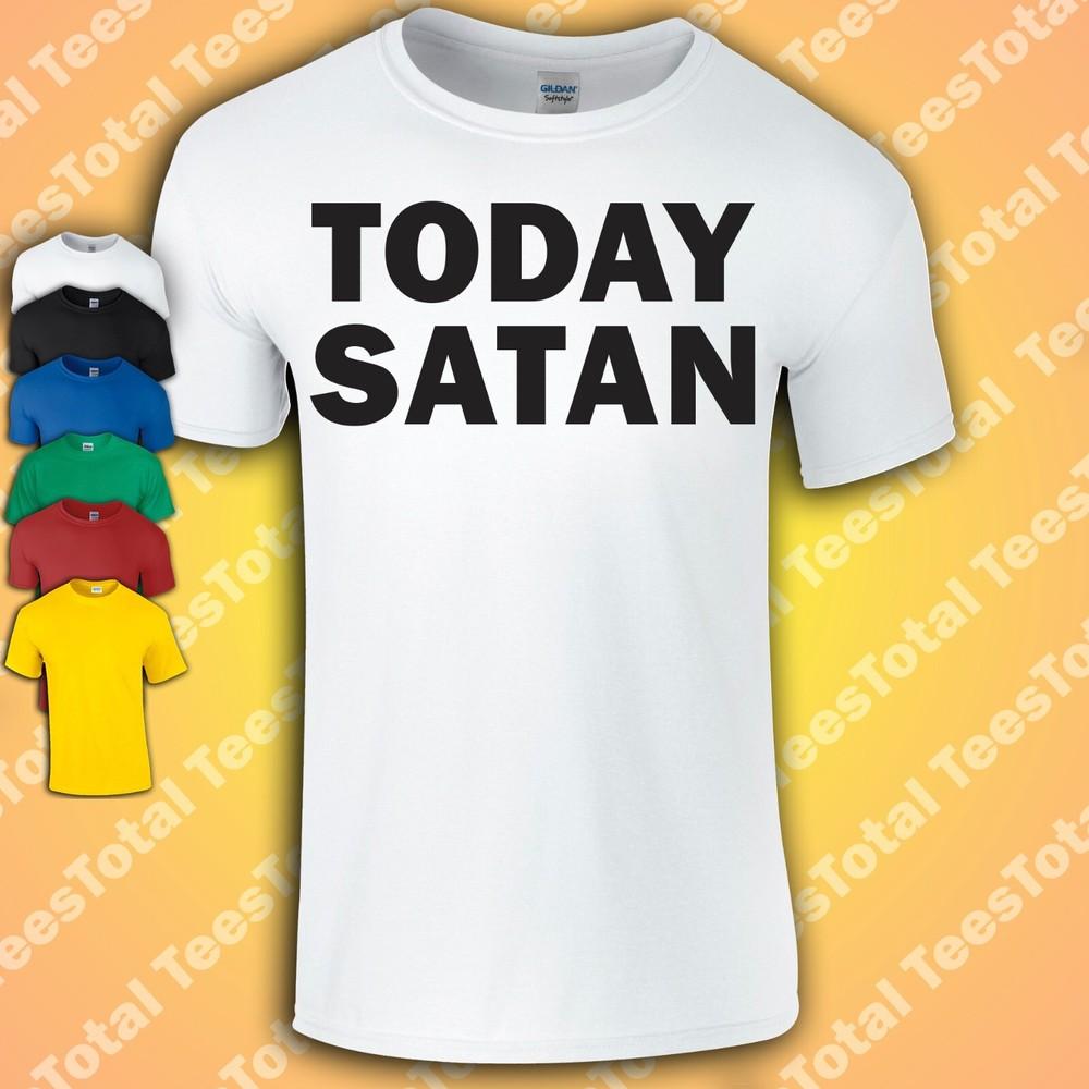 

Today Satan T-Shirt | Funny | Devil | Halloween | Witch | Occult | Coven 2XL