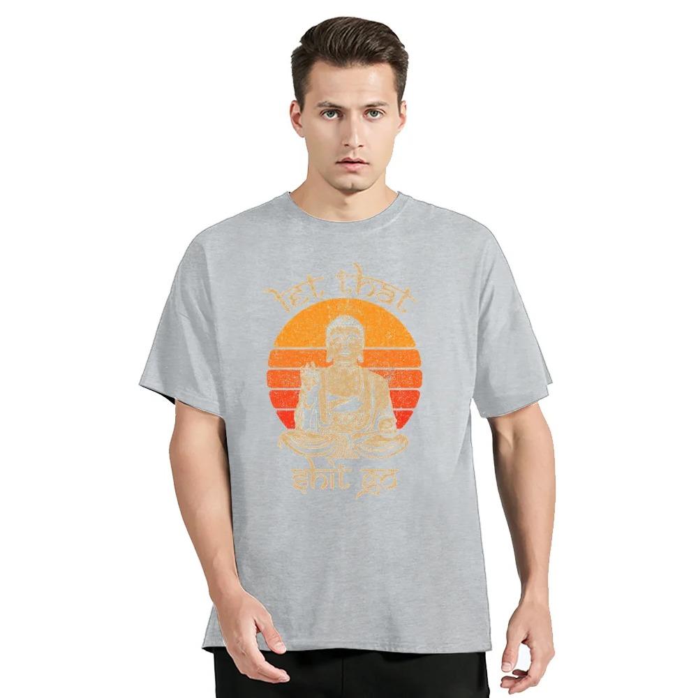 Funny Let That Shit Go Buddha Shirt Cotton Casual Tops Shirts New Coming Men cotton T Shirt Men's Clothing Oversized T-shirt