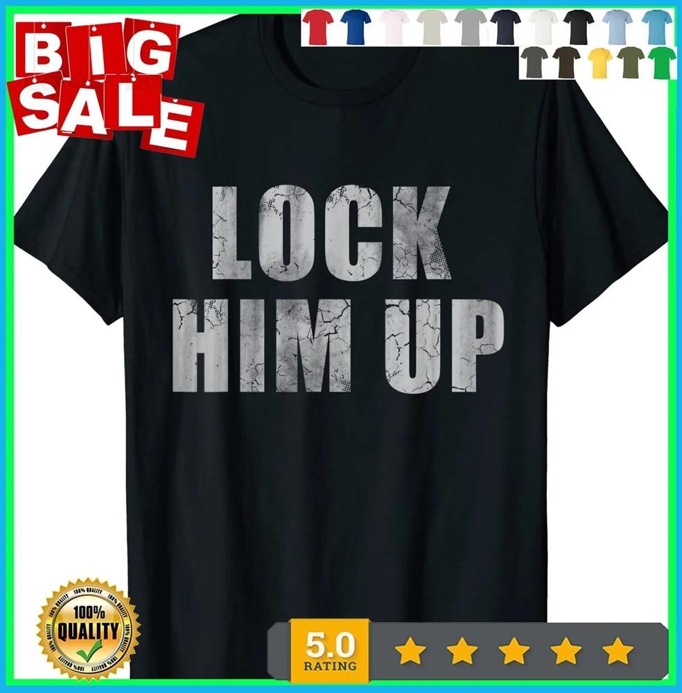 

Lock Him Up - Trump 20-24 Years In Prison Shirt 4XL