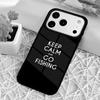 Keep Calm and Go Fishing Phone Case for iPhone 17 Air 16 15 11 12 14 13 Pro Max Shockproof Cover