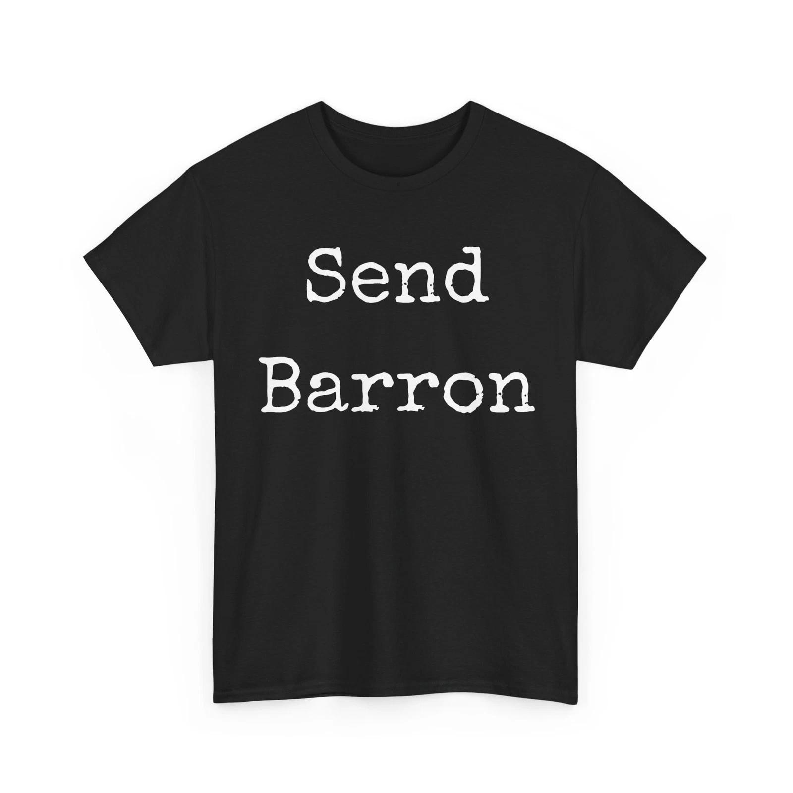 #SendBarron Shirt, Send Barron Viral Internet Meme T-Shirt M