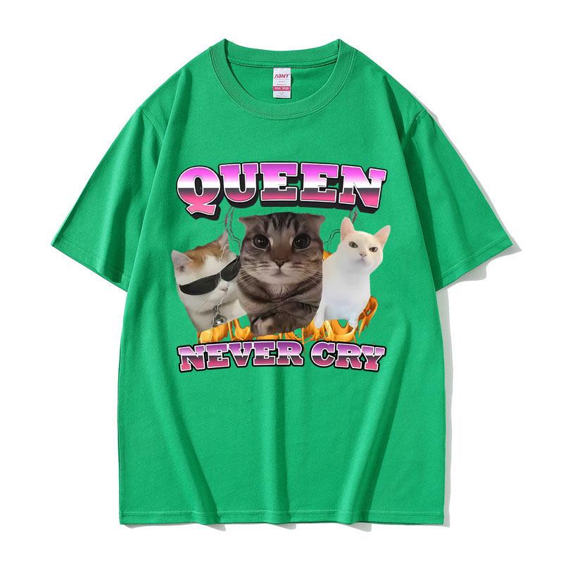 Vintage Queen Never Cry Cat Funny Meme Graphic T Shirt Men Women Casual Humor Silly Cats Lover T-shirts Cotton Short Sleeve Tees