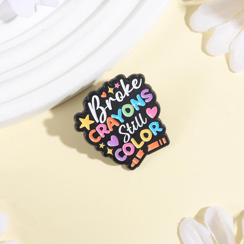 Broke Crayons Still Color Enamel Pins Picture Book Brooches Lapel Badges Cartoon Quotes Jewelry Gift for Friends