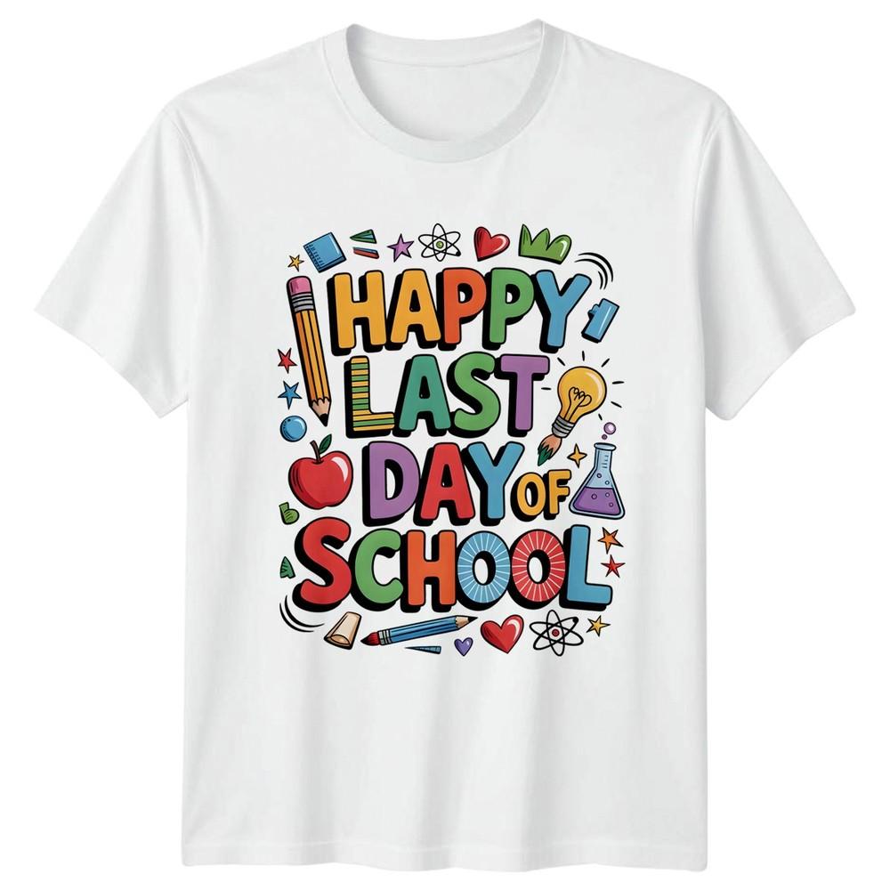 Happy Last Day Of School TShirt End Of Year School Last Day Of School Gift S