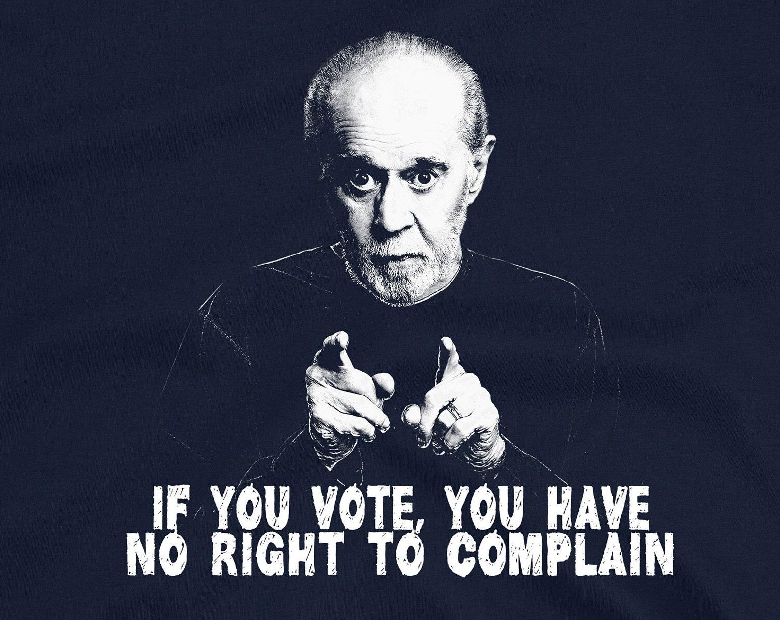 If You Vote, You Have No Right To Complain Shirt Funny Slogan T-Shirt S