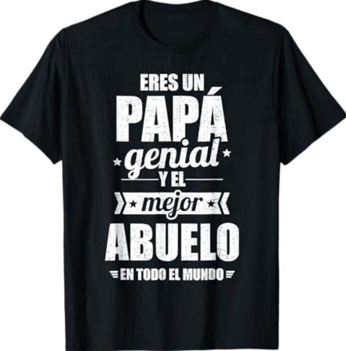 Eres Un Papa Genial Y El Mejor Abuelo En Todo El Mundo T-Shirt Unisex T-Shirt XXXL