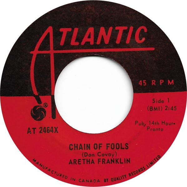 

7inch Record ARETHA FRANKLIN - Chain Of Fools AT2464X Atlantic 1967 Canada Soul/Funk Used