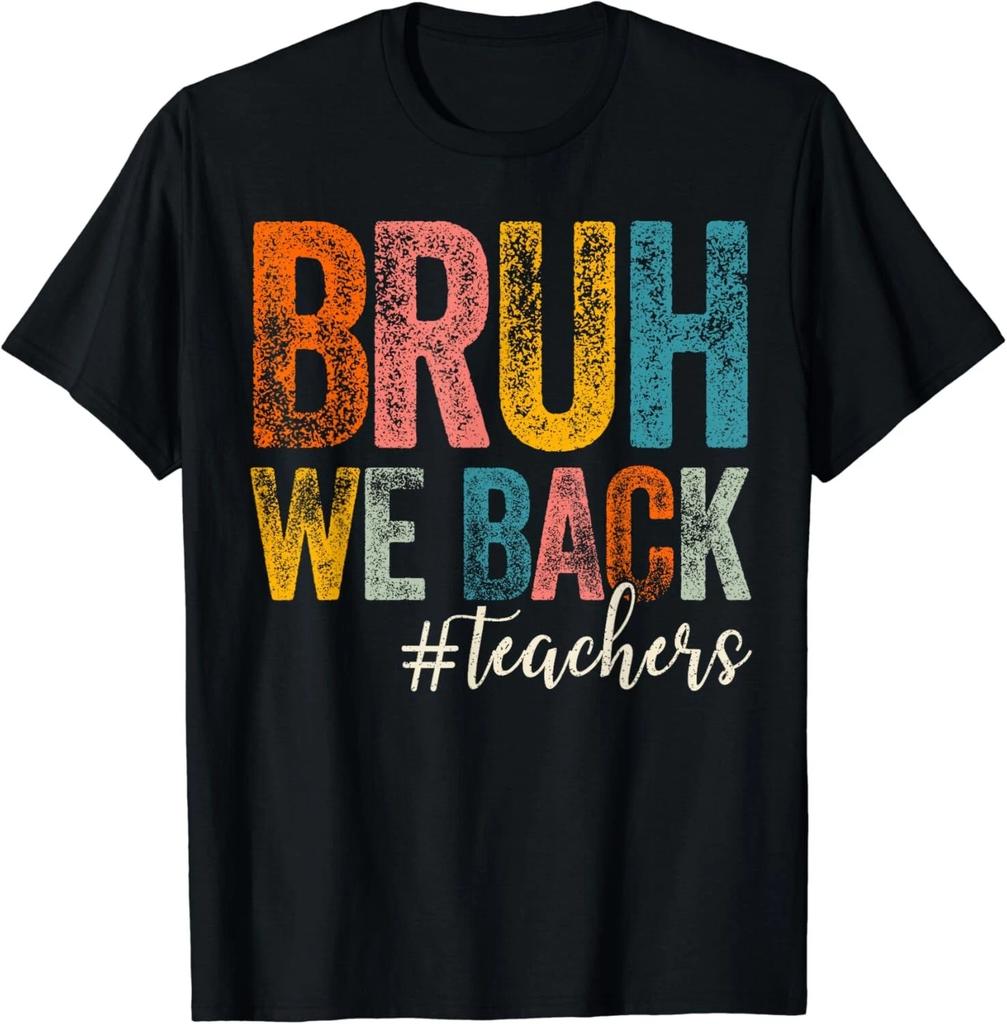 Bruh We Back Teachers First Day of School Back to School Gift Unisex T-Shirt