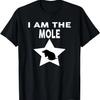 Ich bin der Maulwurf T-Shirt Lustiges Maulwurf T-Shirt