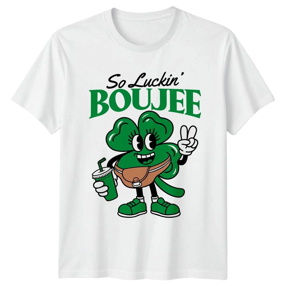 So Luckin Boujee St Patricks Day Holidays Unisexs Unisexs Graphic Tee S