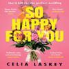 So Happy For You by Celia Laskey Paperback Book 9780008481094