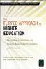 The The Flipped Approach To Higher Education : Designing Universities for Today???s Knowledge Economies and Societies Book
