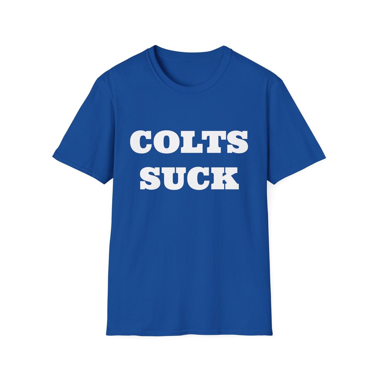 

Colts Suck Football Softstyle T-Shirt - Great Gift For Sports Fans 3XL