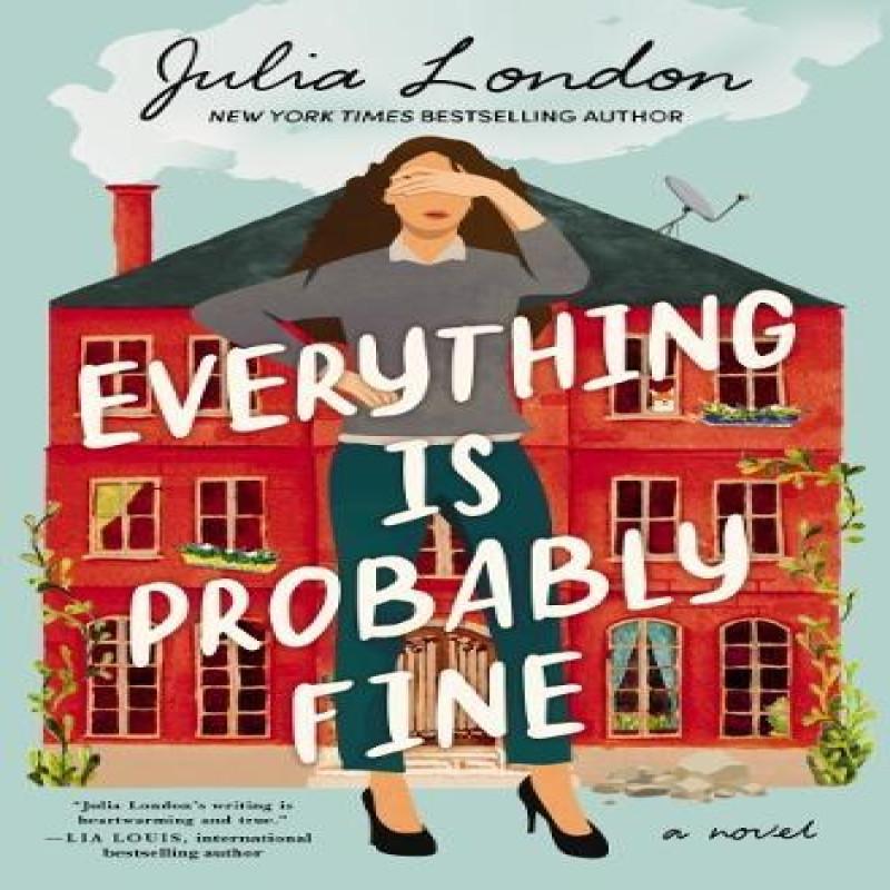 Everything Is Probably Fine by Julia London Paperback Book 9781400245765