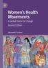 The Women's Health Movements : A Global Force for Change Book