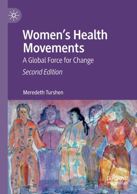 The Women's Health Movements : A Global Force for Change Book