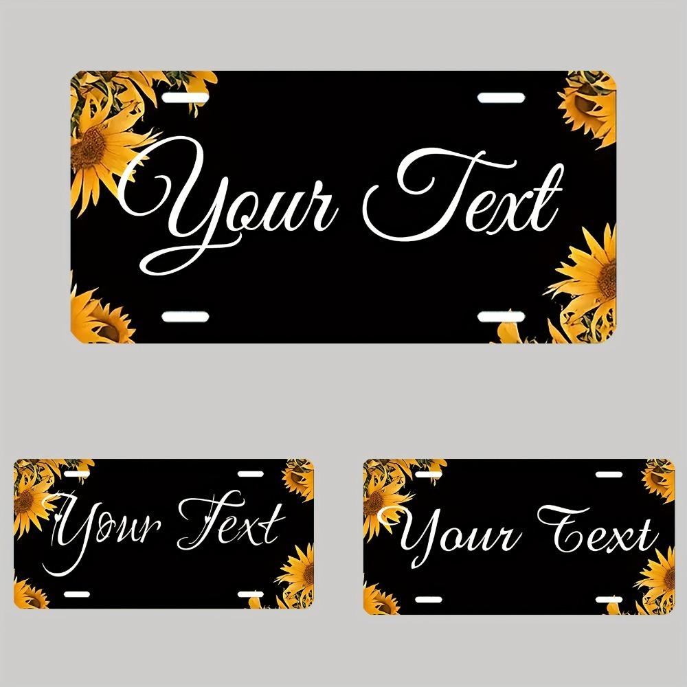 Custom Text Sunflower Metal Aluminum License Plate | 5.91x11.81 Inch, for Home/Office/Garage Decor
