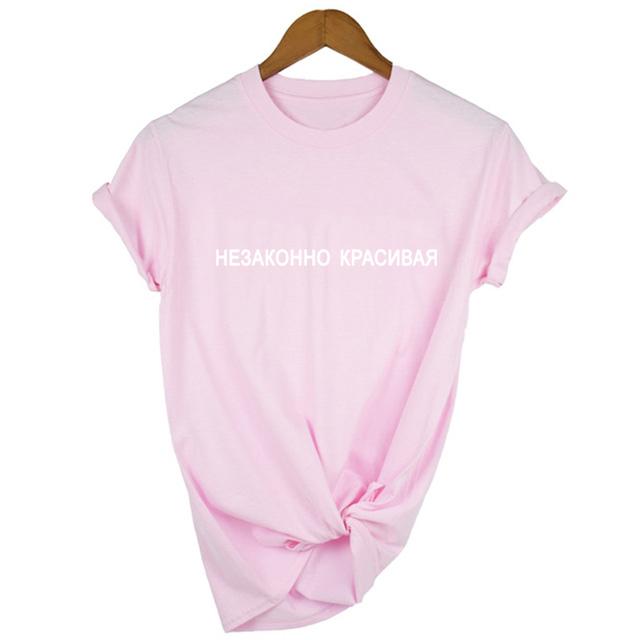 Illegally Beautiful Russian Inscription Women T Shirts Summer T Shirts Tops Aesthetics Graphic Tumblr 90S Girl