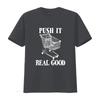 Push It Real Good Funny Grocery Store Shopping Cart T Shirt Vintage Washed Unisex Stretched Designer Clothes Fashion Homme