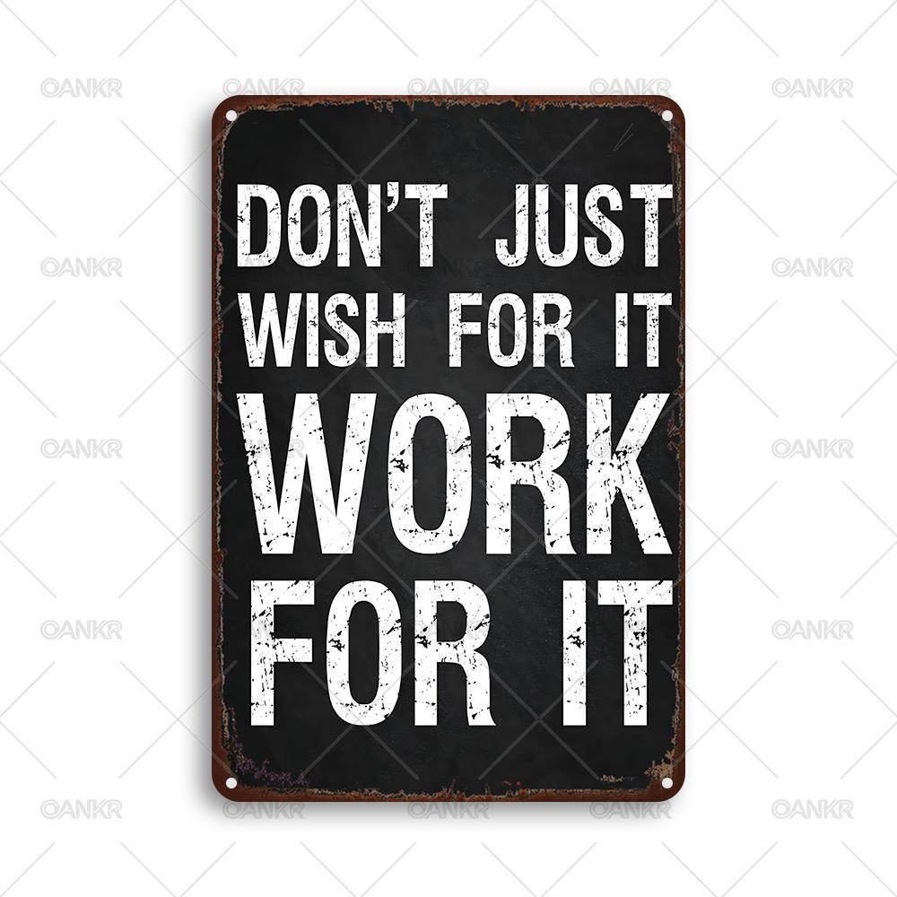 

Funny Metal Tin Sign Ideal Gift Dont Just Wish For It Work For It Metal Signs for Man Cave Bedroom Home Decor Plaque 20x30cm