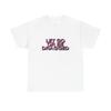 Let Go Or Be Dragged Graphic T Shirt Unisex Heavy Cotton Tee Gift Vintage