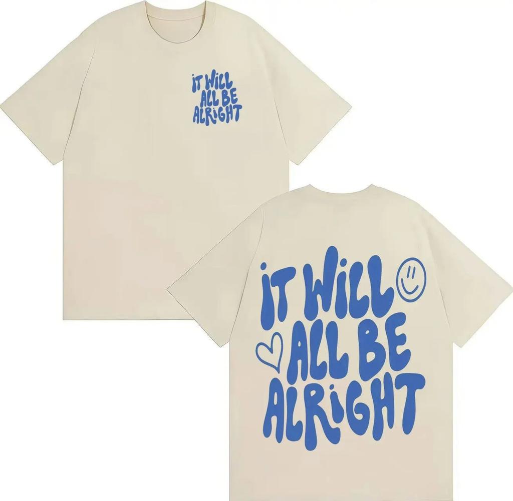 2026 It Will All Be Alright T-Shirt Trendy Graphics Harajuku Short Sleeve T-shirt Men's Women Hot Sale Cozy Casual T Shirts