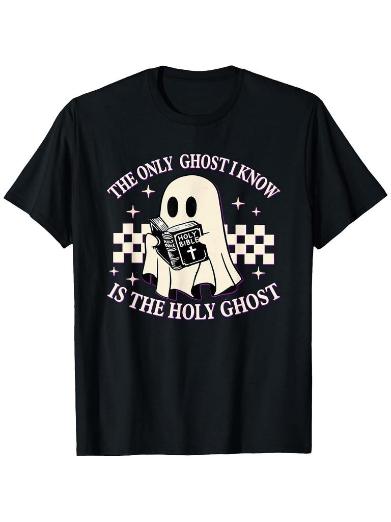 Unisex T-shirt The Only Ghost I Know Is The Holy Ghost Graphic T-Shirt