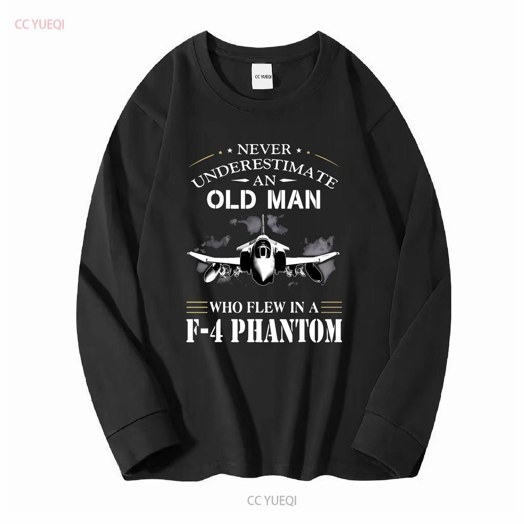 Never Underestimate An Old Man Who Flew In A F4 Phantom Aircraft Veteran T Shirt Long or Short Sleeves Vintage Washed Stretched