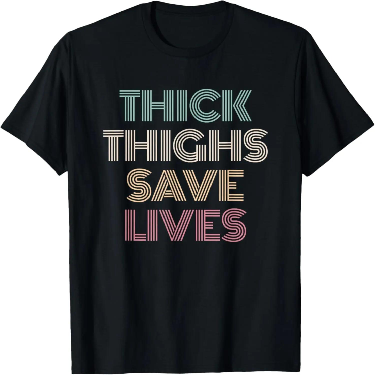 Thick Thighs Save Lives Shirt Thick Thighs Save Lives T-Shirt S