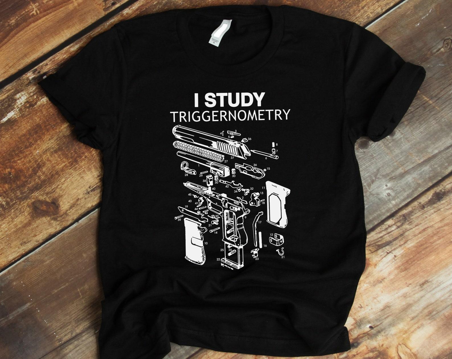 I Study Triggernometry T shirt, Gun Schematics Gun Parts List Pistol T shirt Gift, Gun T shirt, Funny Gun Enthusiast & Gun Owner T shirt 2XL
