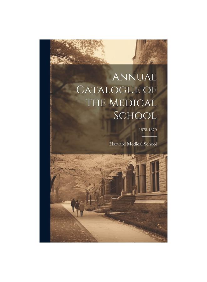 Annual Catalogue of the Medical School; 1878-1879