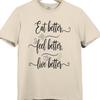Motivational Health Quote T Shirt Eat Better Feel Better Live Better Tee