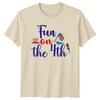 Fun On The 4th Fourth Of July Holidays Graphic Tee Unisexs Unisexs Unisex TShirt