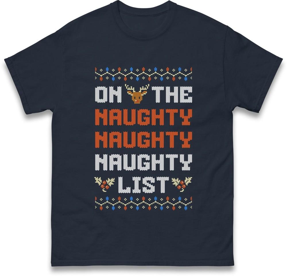On The Naughty List Funny Santa Christmas T Shirt Xmas Ugly Christmas T Shirt S