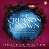 The Crimson Crown by Heather Walter Paperback Book 9781804951989