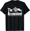 The Accountant - Auditor Bookkeeper Bookkeeping Taxation Gift Unisex T-Shirt