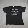 Funny Google Wife Knows Everything Shirt Mens XL Black Graphic Funny Marriage