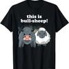 Funny Sheep Farmer Shirt This Is Bull Sheep Herding Pun T-Shirt