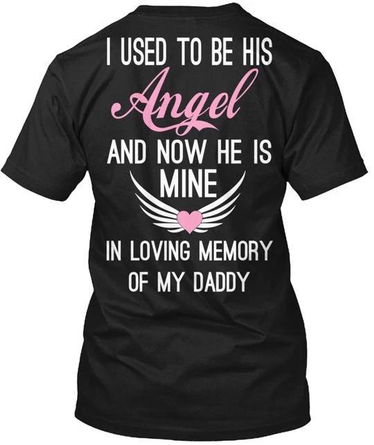 

My Dad Is Angel In Memory Of Daddy T shirt Made in the USA Size S to 5XL L
