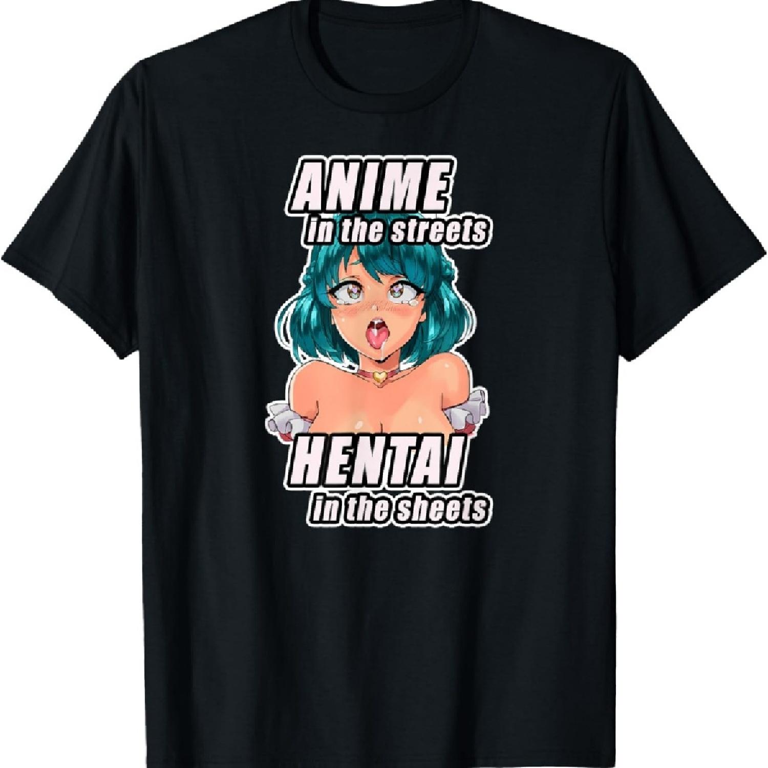 

Anime in the Streets, Hentai in the Sheets I Otaku Waifu T-Shirt XXXXXL