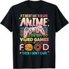 Anime Video Games Food - Anime Lovers Gifts Idea Girls Boys T-Shirt