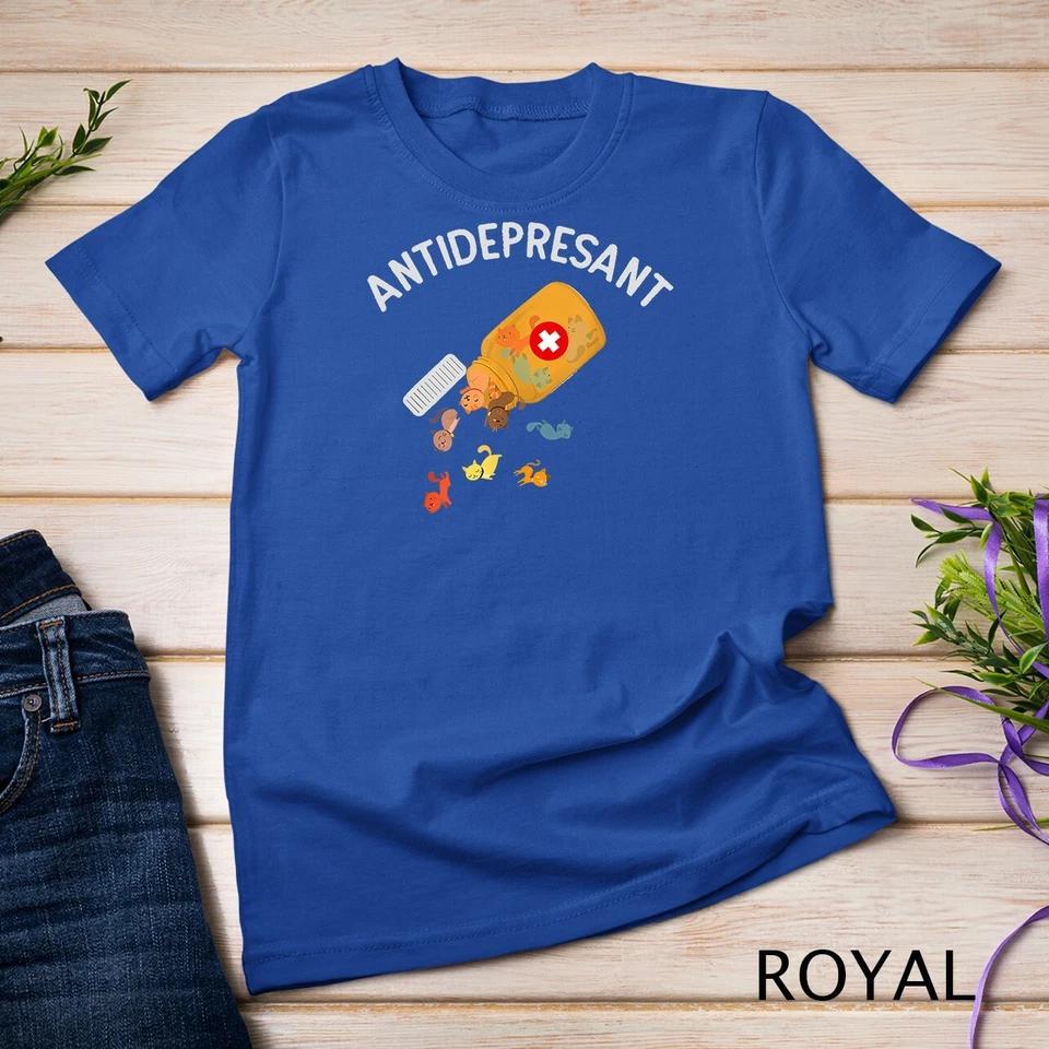 Antidepressant cat T-shirt Funny Cat Kitten Lovers Gift T-Shirt Unisex T-shirt 10 2XL